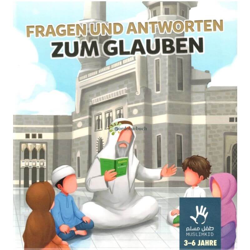 Islamisches Kinderbuch – Fragen und Antworten zum Glauben für Kinder von 3 bis 6 Jahren – Al-Rayan Verlag